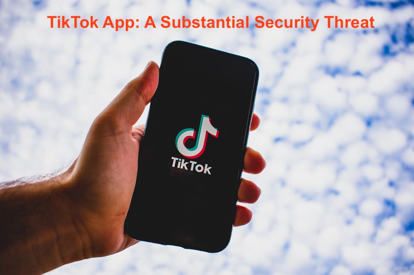 TikTok App Security Concerns Mobile Spying ComSec Blog